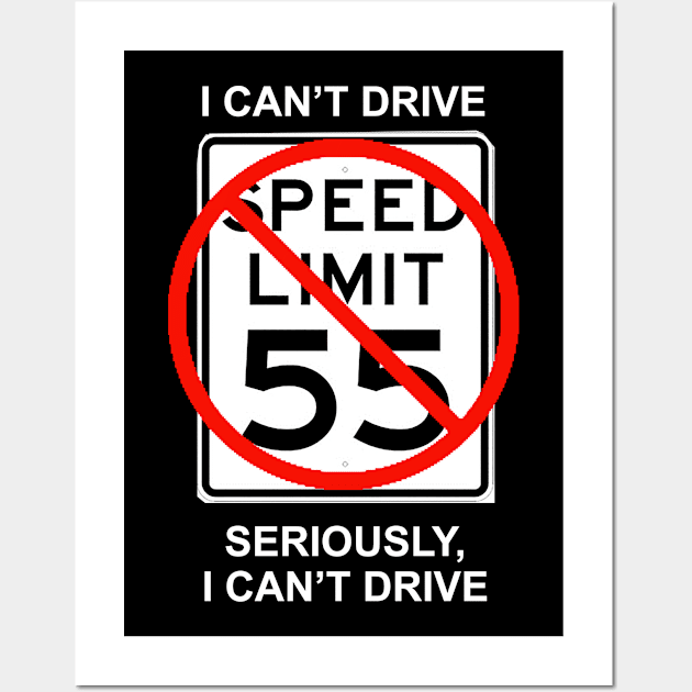 I can't drive Wall Art by Dizgraceland